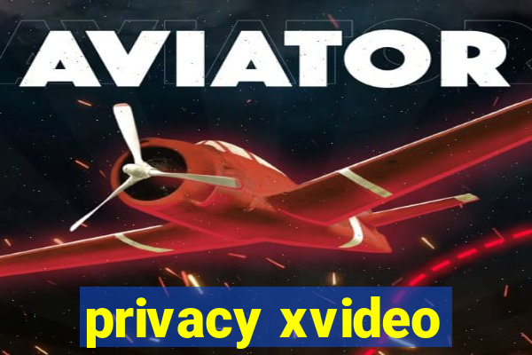 privacy xvideo